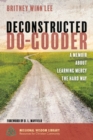 Deconstructed Do-Gooder : A Memoir About Learning Mercy the Hard Way - eBook