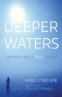 Deeper Waters : Sermons for a New Vision - eBook