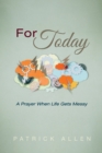 For Today : A Prayer When Life Gets Messy - eBook