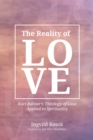 The Reality of Love : Karl Rahner's Theology of Love Applied to Spirituality - eBook