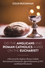 Did the Anglicans and Roman Catholics Agree on the Eucharist? : A Revisit of the Anglican-Roman Catholic International Commission's Agreed Statements of 1971 and Related Documents - eBook