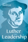 Luther on Leadership : Leadership Insights from the Great Reformer - eBook