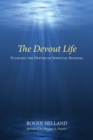The Devout Life : Plunging the Depths of Spiritual Renewal - eBook