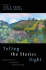 Telling the Stories Right : Wendell Berry's Imagination of Port William - eBook