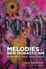 Melodies of a New Monasticism : Bonhoeffer's Vision, Iona's Witness - eBook