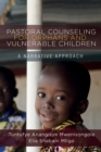 Pastoral Counseling for Orphans and Vulnerable Children : A Narrative Approach - eBook