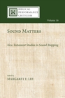 Sound Matters : New Testament Studies in Sound Mapping - eBook