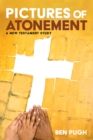 Pictures of Atonement : A New Testament Study - eBook