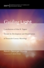 Guiding Light : Contributions of Alan R. Tippett Toward the Development and Dissemination of Twentieth-Century Missiology - eBook