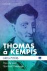 Thomas a Kempis : His Life and Spiritual Theology - eBook