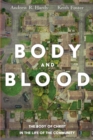Body and Blood : The Body of Christ in the Life of the Community - eBook