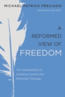 A Reformed View of Freedom : The Compatibility of Guidance Control and Reformed Theology - eBook