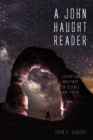 A John Haught Reader : Essential Writings on Science and Faith - eBook