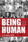 Being Human : An Historical Inquiry Into Who We Are - eBook