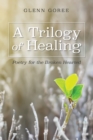 A Trilogy of Healing : Poetry for the Broken Hearted - eBook