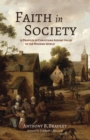 Faith in Society : 13 Profiles of Christians Adding Value to the Modern World - eBook