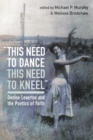 "this need to dance / this need to kneel" : Denise Levertov and the Poetics of Faith - eBook