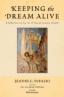 Keeping the Dream Alive : A Reflection on the Art of Harriet Lorence Nesbitt - eBook