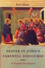Prayer in John's Farewell Discourse : An Exegetical Investigation - eBook