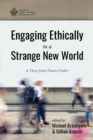 Engaging Ethically in a Strange New World : A View from Down Under - eBook