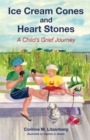 Ice Cream Cones and Heart Stones : A Child's Grief Journey - eBook