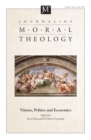 Journal of Moral Theology, Volume 8, Issue 2 : Virtues, Politics and Economics - eBook