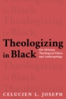 Theologizing in Black : On Africana Theological Ethics and Anthropology - eBook