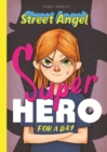 Street Angel: Superhero For A Day - Book