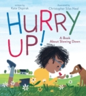 Hurry Up! : A Book About Slowing Down - Book