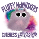 Fluffy McWhiskers Cuteness Explosion - Book