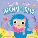 Twinkle, Twinkle, Mermaid Blue - Book