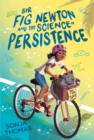 Sir Fig Newton and the Science of Persistence - eBook