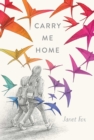 Carry Me Home - Book