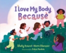 I Love My Body Because - Book