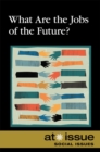 What Are the Jobs of the Future? - eBook