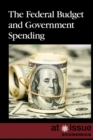 The Federal Budget and Government Spending - eBook