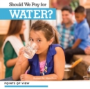 Should We Pay for Water? - eBook