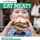 Is It Wrong to Eat Meat? - eBook