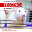 Should Animal Testing Be Banned? - eBook