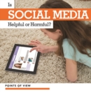 Is Social Media Helpful or Harmful? - eBook