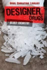 Designer Drugs : Deadly Chemistry - eBook