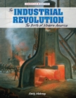 The Industrial Revolution : The Birth of Modern America - eBook