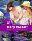 Mary Cassatt : Famous Female Impressionist - eBook