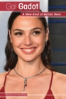 Gal Gadot : A New Kind of Action Hero - eBook