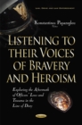 Listening to their Voices of Bravery & Heroism : Exploring the Aftermath of Officers Loss & Trauma in the Line of Duty - Book