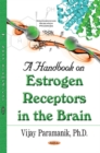 Handbook on Estrogen Receptors in the Brain - Book