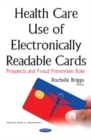 Health Care Use of Electronically Readable Cards : Prospects & Fraud Prevention Role - Book