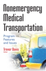 Nonemergency Medical Transportation : Program Features and Issues - eBook