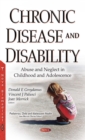 Chronic Disease and Disability : Abuse and Neglect in Childhood and Adolescence - eBook