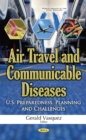 Air Travel & Communicable Diseases : U.S. Preparedness, Planning & Challenges - Book